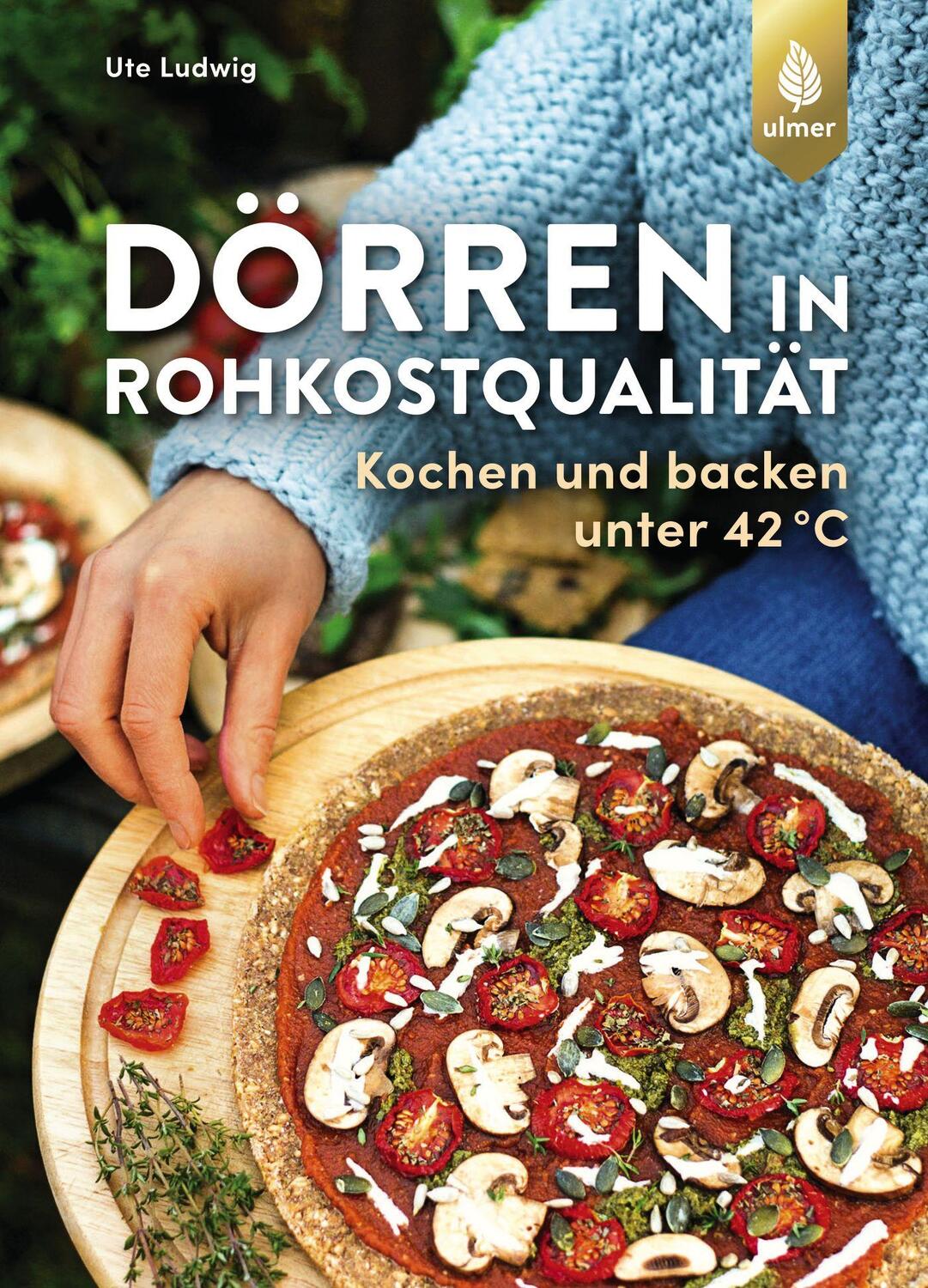 Cover: 9783818603724 | Dörren in Rohkostqualität | Kochen und backen unter 42 °C | Ute Ludwig