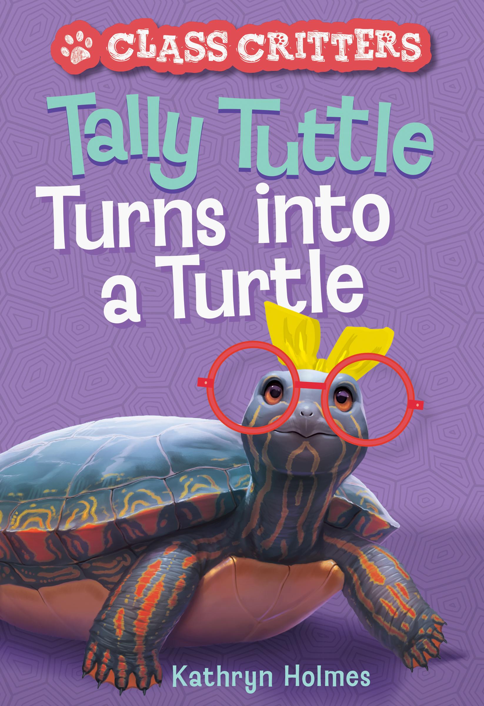 Cover: 9781419759383 | Tally Tuttle Turns into a Turtle (Class Critters #1) | Kathryn Holmes