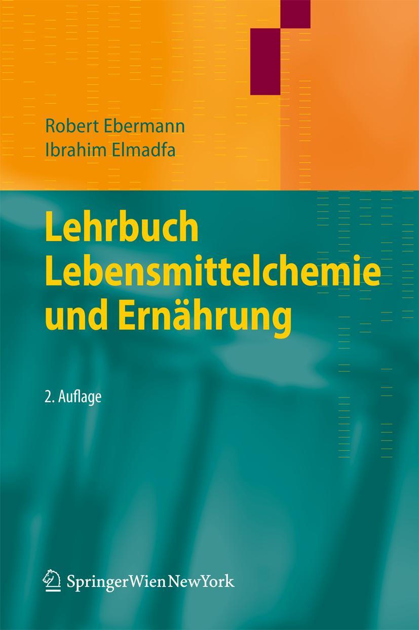 Cover: 9783709102107 | Lehrbuch Lebensmittelchemie und Ernährung | Ibrahim Elmadfa (u. a.)