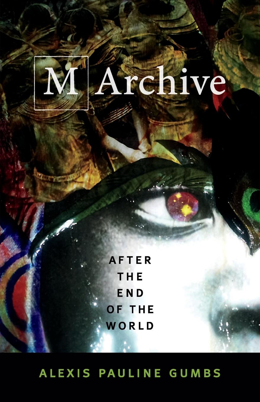 Cover: 9780822370840 | M Archive | After the End of the World | Alexis Pauline Gumbs | Buch