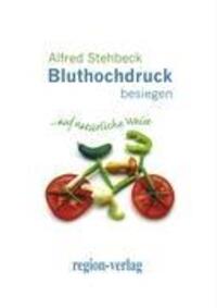 Cover: 9783981056457 | Bluthochdruck besiegen | auf natürliche Weise | Alfred Stehbeck | Buch