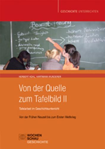 Cover: 9783899744606 | Von der Quelle zum Tafelbild II. Tafelarbeit im Geschichtsunterricht