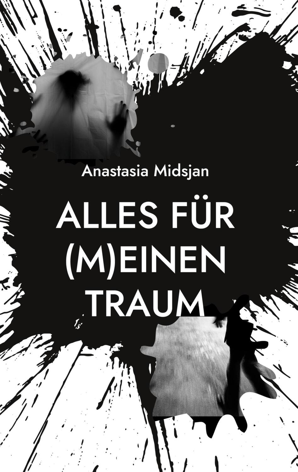 Cover: 9783756275397 | Alles für (m)einen Traum | DE | Anastasia Midsjan | Buch