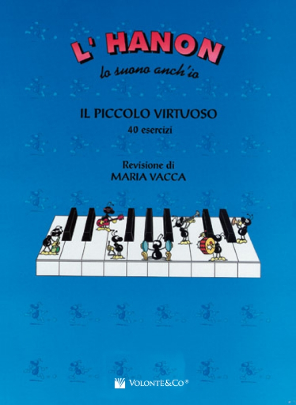 Cover: 9788863885033 | L'Hanon Lo Suono Anch'Io | Il Piccolo Virtuoso 40 Esercizi | Vacca