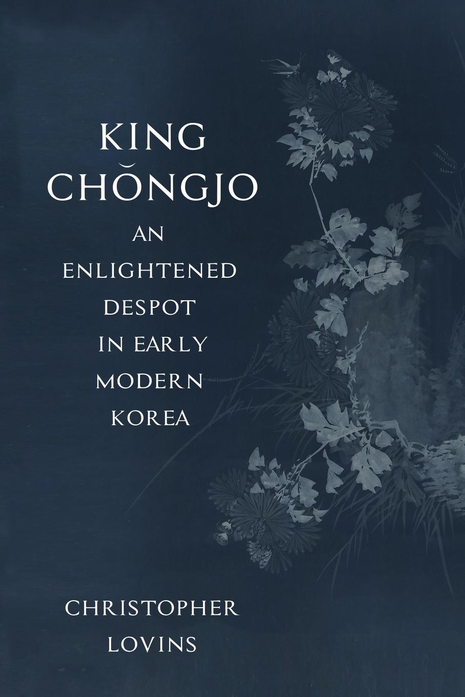 Cover: 9781438473642 | King Ch¿ngjo, an Enlightened Despot in Early Modern Korea | Lovins