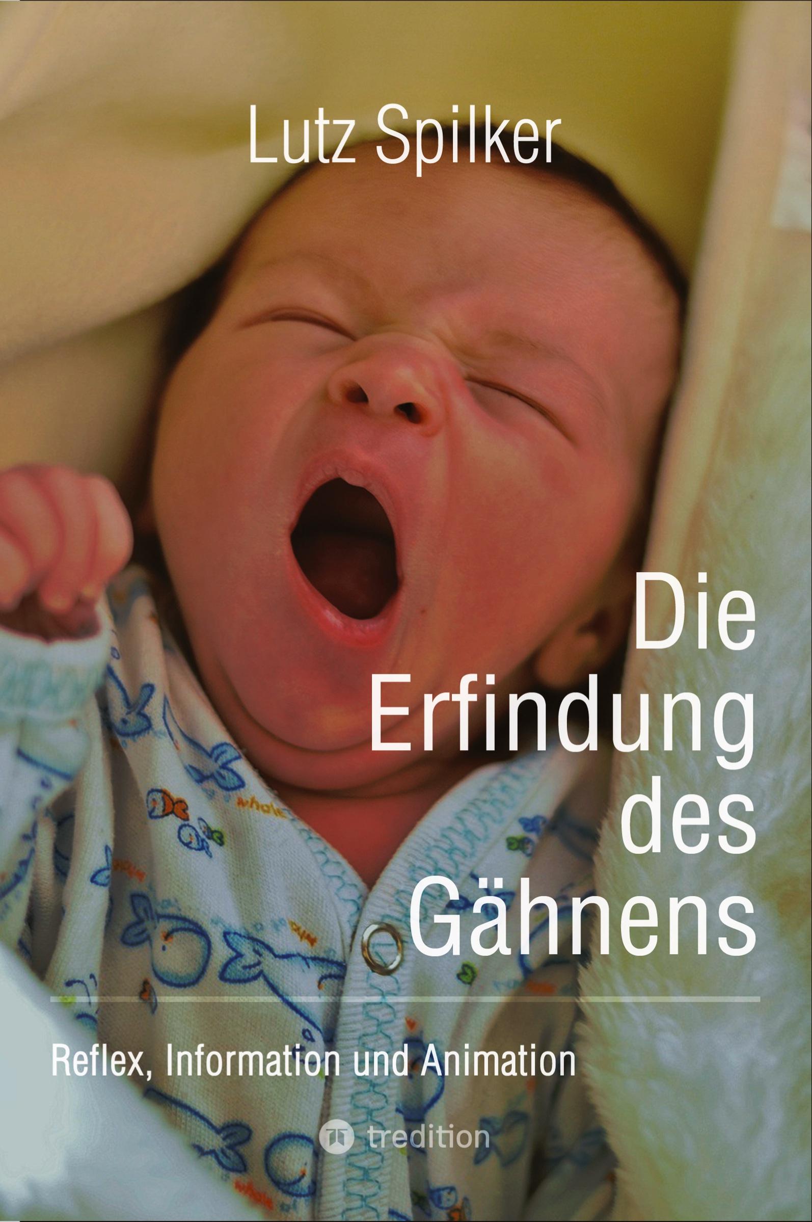 Cover: 9783384280145 | Die Erfindung des Gähnens | Reflex, Information und Animation | Buch