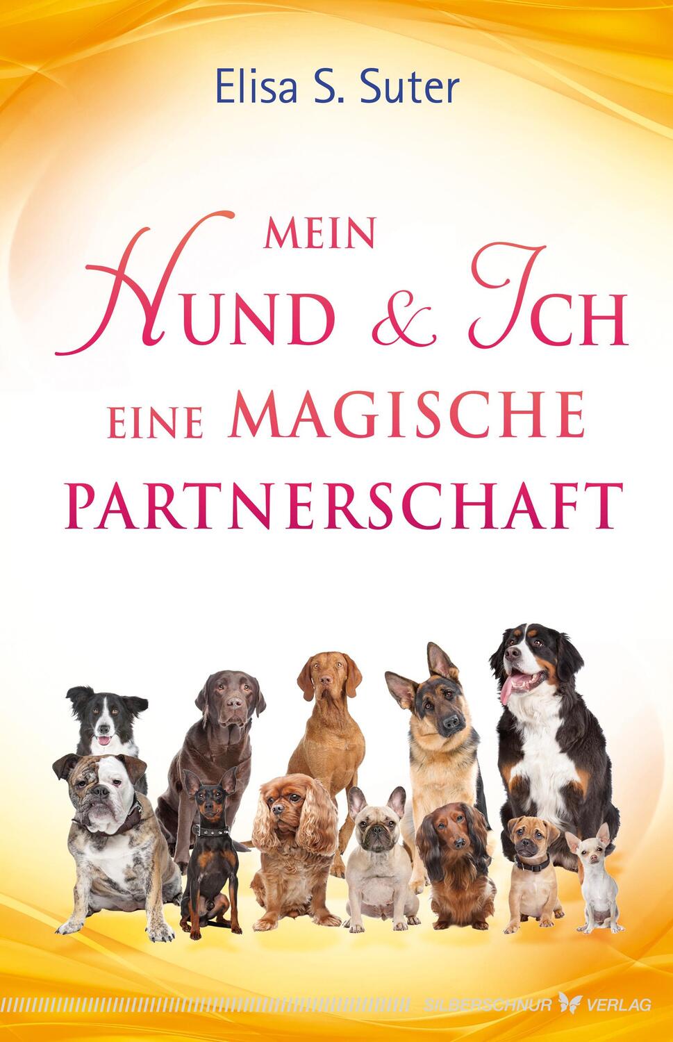 Cover: 9783969330081 | Mein Hund und ich - eine magische Partnerschaft | Elisa S. Suter