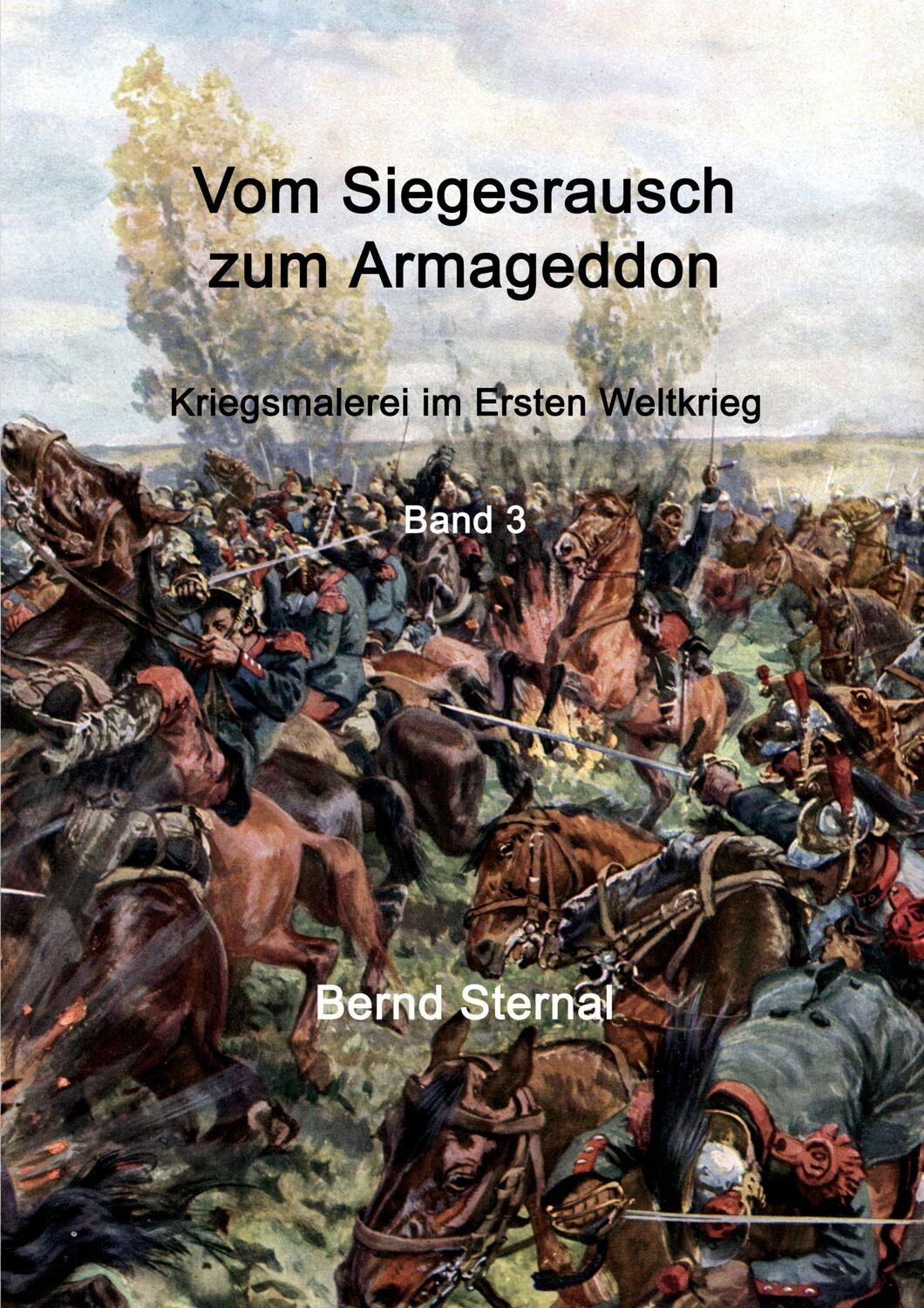 Cover: 9783754310366 | Vom Siegesrausch zum Armageddon | Bernd Sternal | Taschenbuch | 124 S.