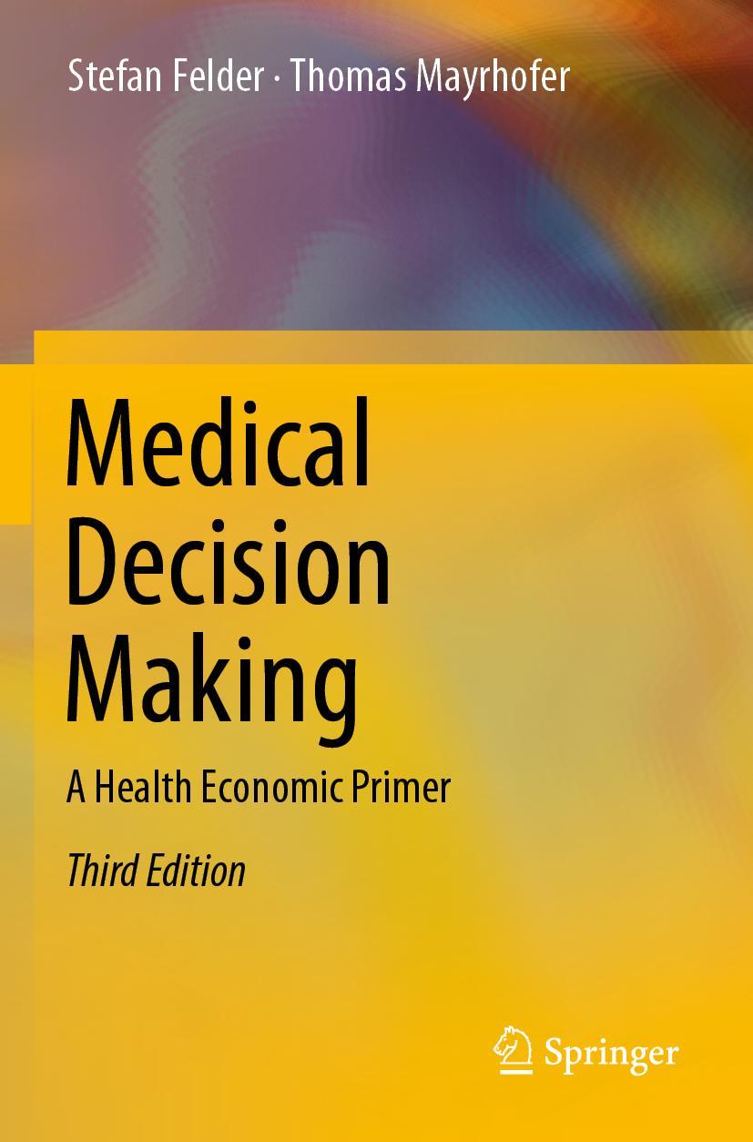 Cover: 9783662646564 | Medical Decision Making | A Health Economic Primer | Mayrhofer (u. a.)