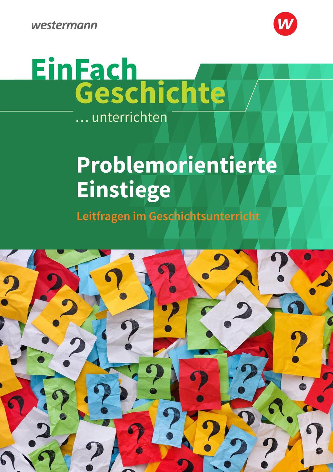 Cover: 9783140247658 | Problemorientierte Einstiege. EinFach Geschichte ...unterrichten