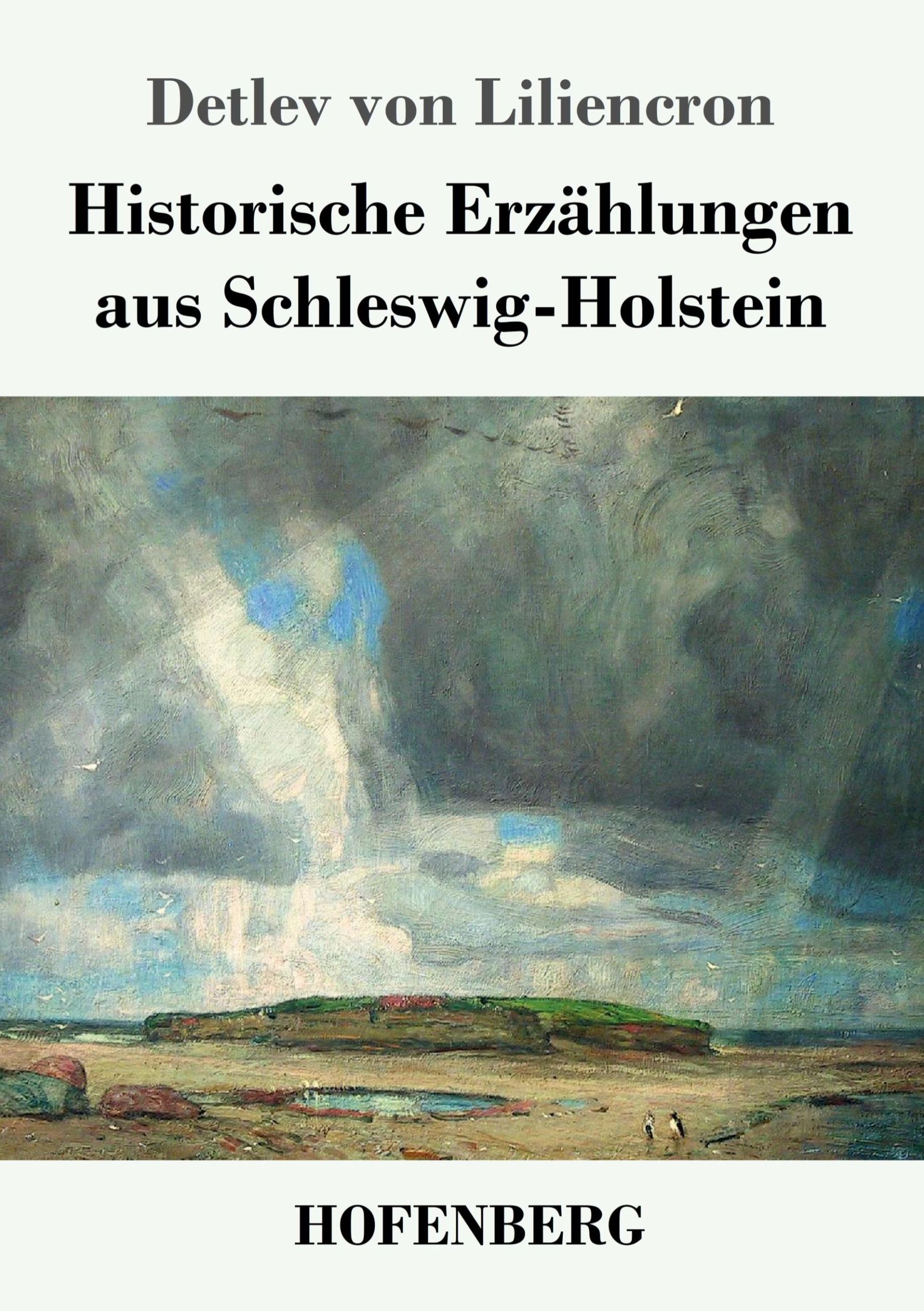 Cover: 9783743727809 | Historische Erzählungen aus Schleswig-Holstein | Detlev Von Liliencron