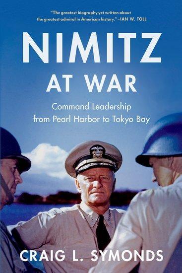 Cover: 9780197761328 | Nimitz at War | Command Leadership from Pearl Harbor to Tokyo Bay