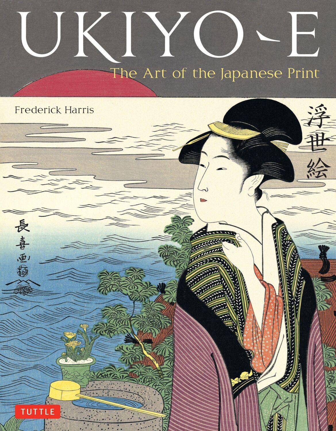 Cover: 9784805310984 | Ukiyo-E | The Art of the Japanese Print | Frederick Harris | Buch