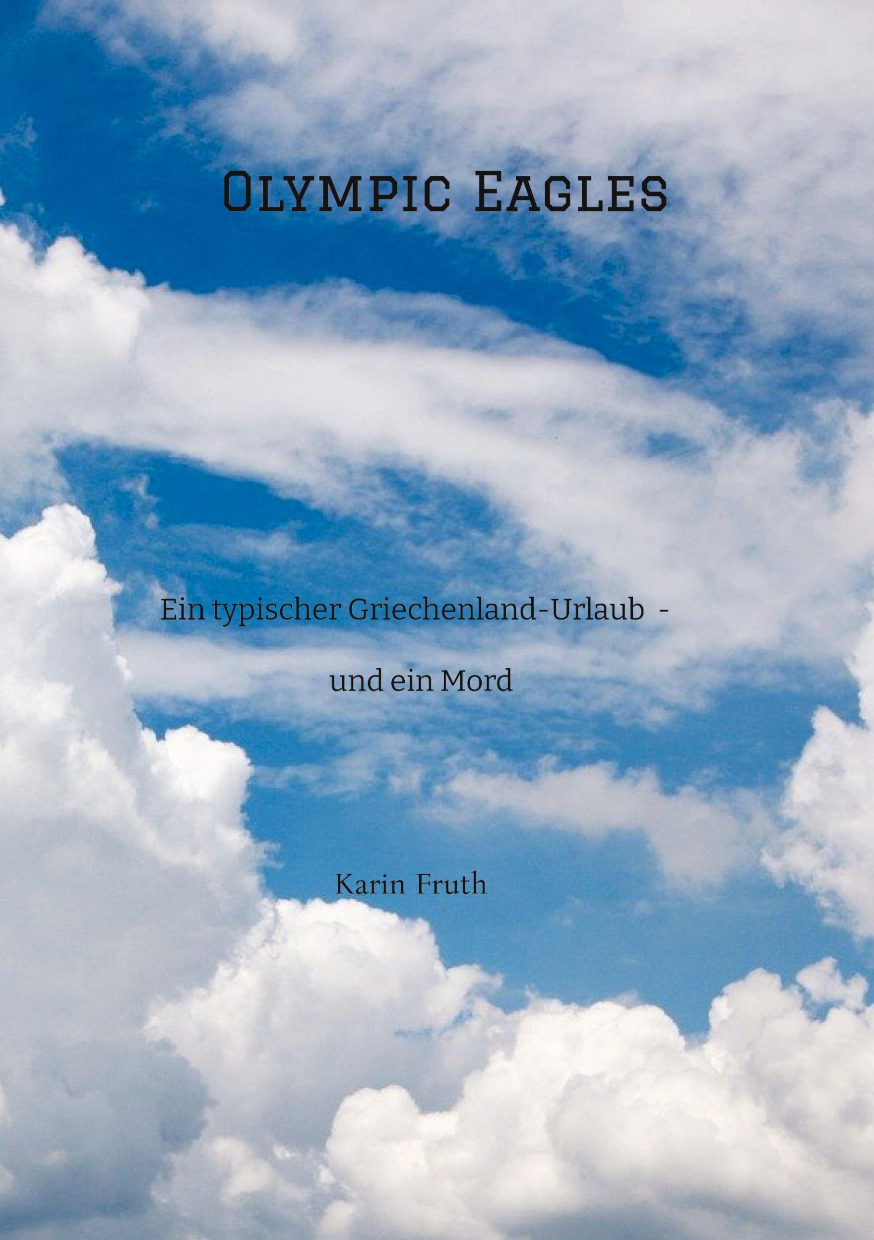 Cover: 9783347635043 | Olympic Eagles | Ein typischer Griechenland-Urlaub - und ein Mord