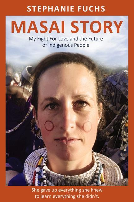 Cover: 9781955047654 | Masai Story | My Fight for Love and the Future of Indigenous People