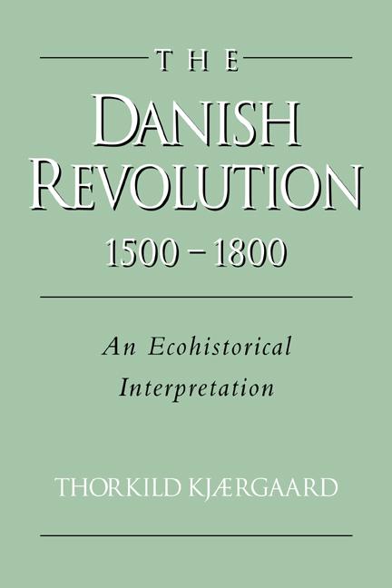 Cover: 9780521030434 | The Danish Revolution, 1500 1800 | An Ecohistorical Interpretation