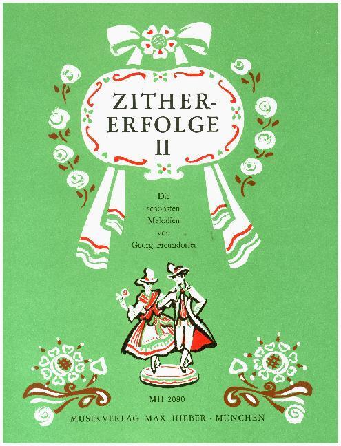 Cover: 9790201720807 | Zither-Erfolge 2 | Die schönsten Melodien von Georg Freundorfer | 2016