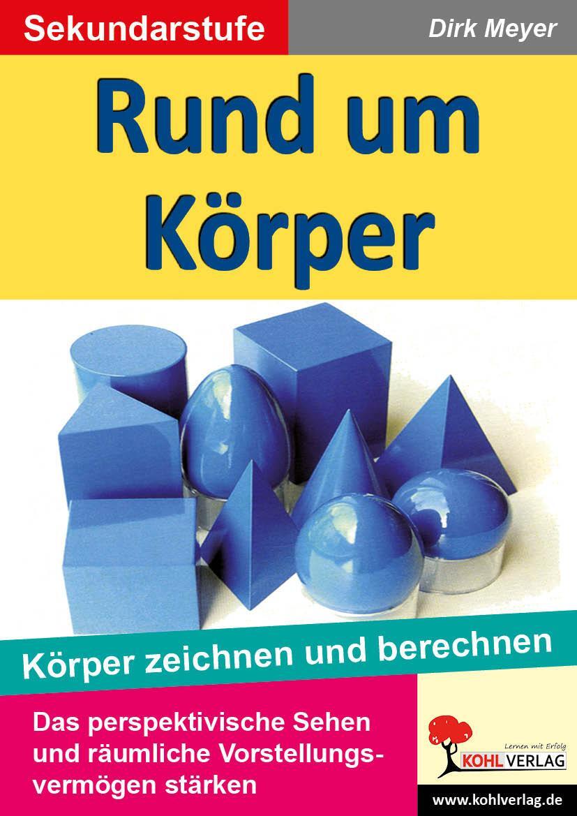 Cover: 9783956865121 | Rund um Körper | Körper zeichnen und berechnen. Mit Lösungen | Meyer