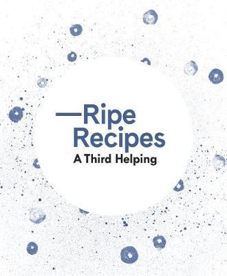 Cover: 9780994138347 | Ripe Recipes - A Third Helping | Angela Redfern (u. a.) | Buch | 2018