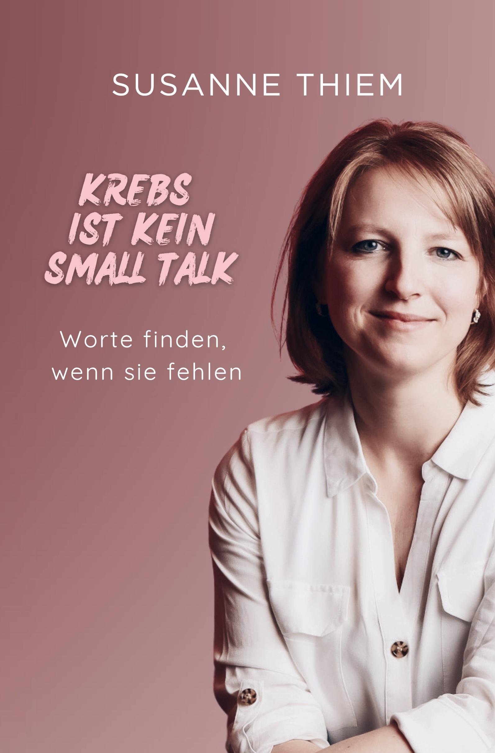 Cover: 9783759274786 | Krebs ist kein Small Talk | Worte finden, wenn sie fehlen | Thiem