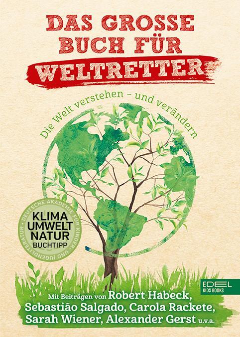 Cover: 9783961291496 | Das große Buch für Weltretter | Die Welt verstehen - und verändern