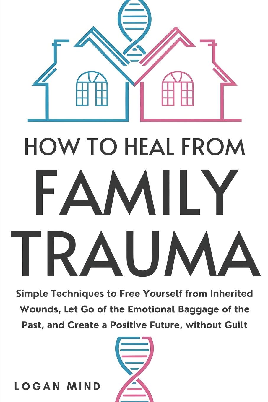 Cover: 9781837982752 | How to Heal from Family Trauma | Logan Mind | Taschenbuch | Englisch