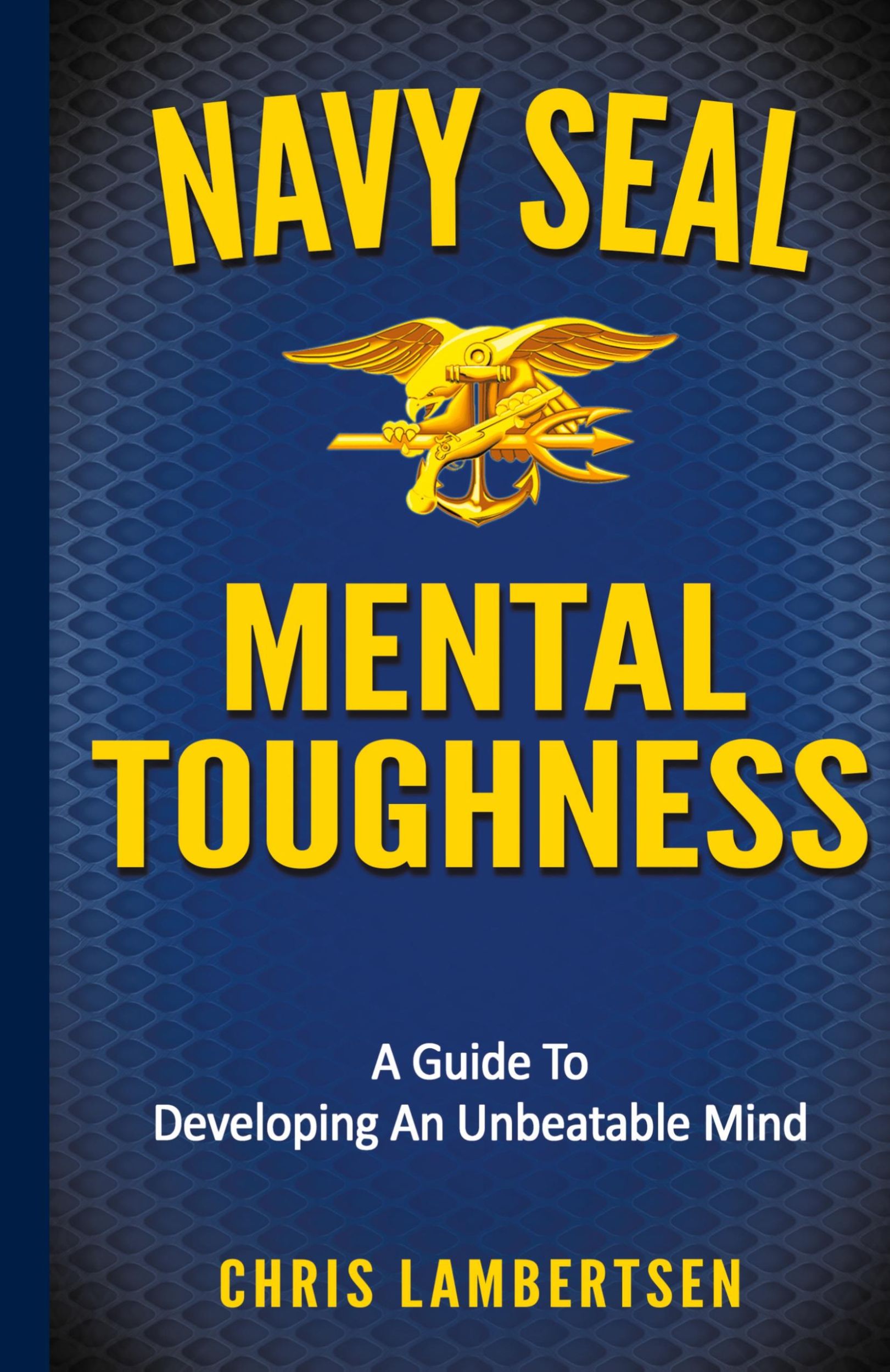 Cover: 9781087898926 | Navy SEAL Mental Toughness | A Guide To Developing An Unbeatable Mind