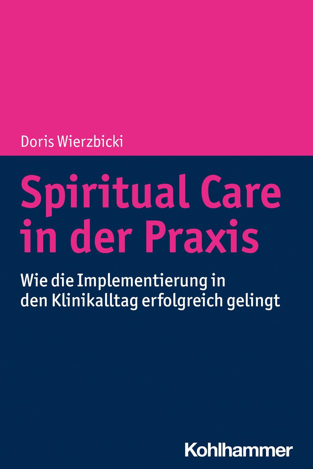 Cover: 9783170397705 | Spiritual Care in der Praxis | Doris Wierzbicki | Taschenbuch | 172 S.