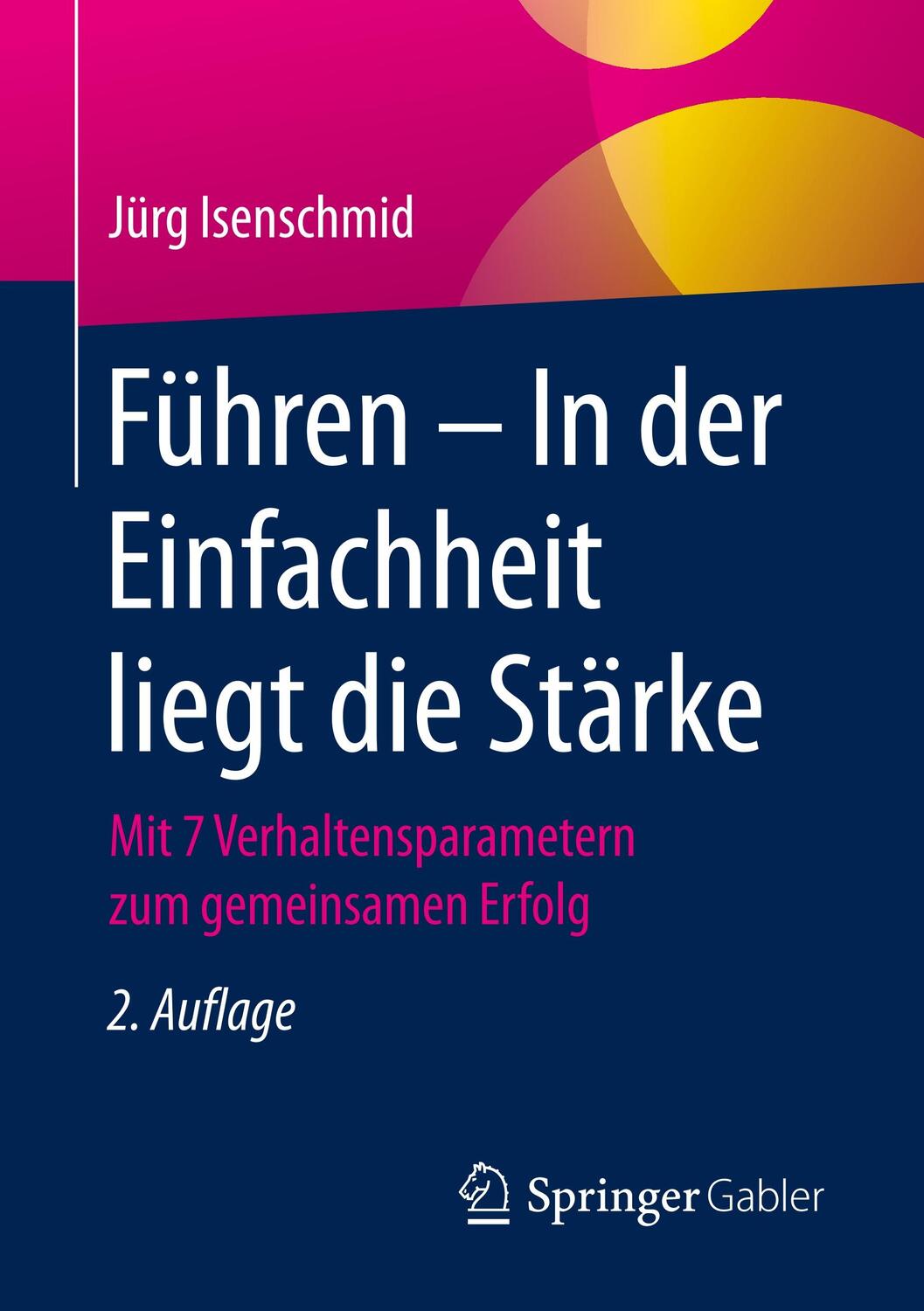 Cover: 9783658294397 | Führen - In der Einfachheit liegt die Stärke | Jürg Isenschmid | Buch