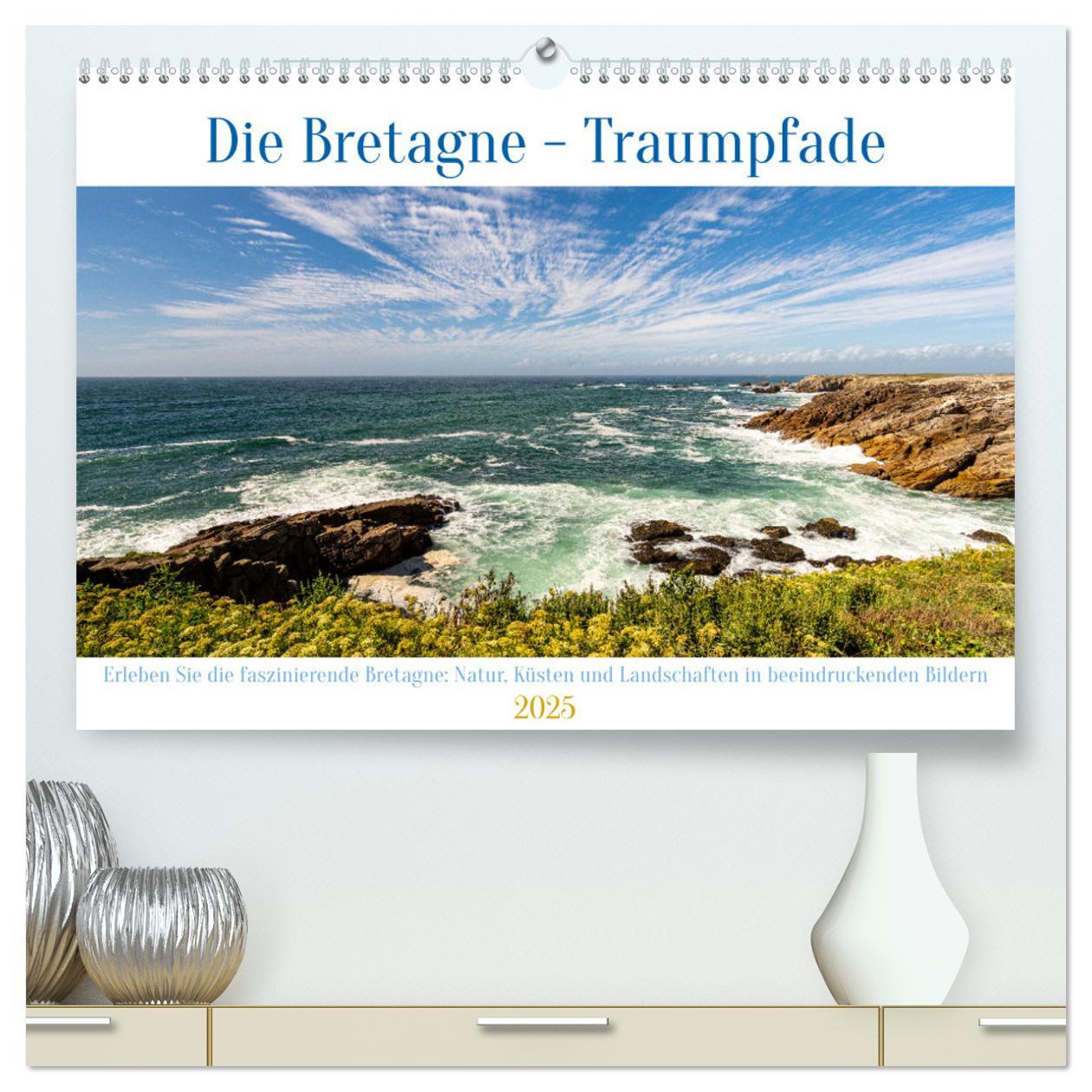 Cover: 9783435014835 | Die Bretagne - Traumpfade (hochwertiger Premium Wandkalender 2025...