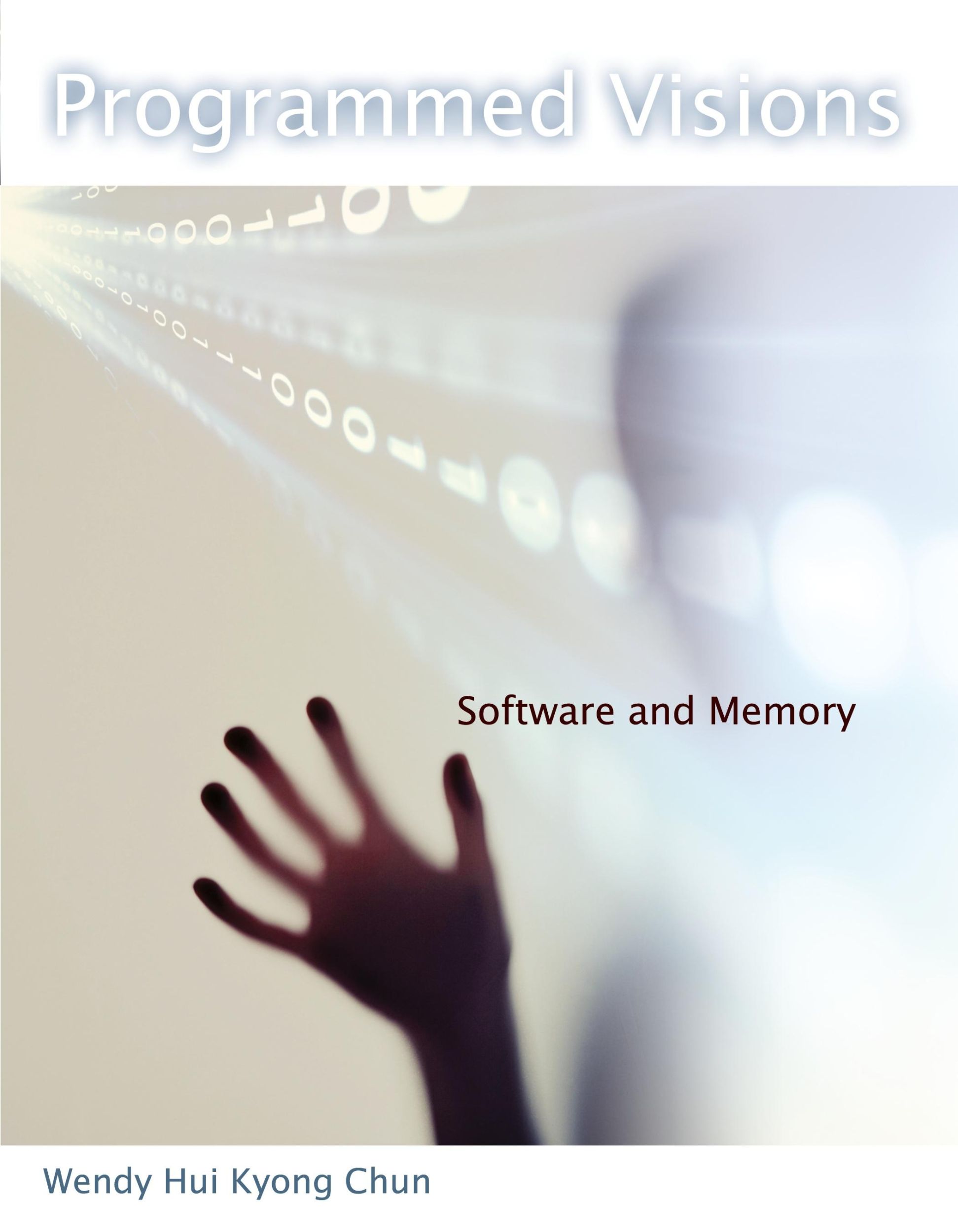 Cover: 9780262518512 | Programmed Visions | Software and Memory | Wendy Hui Kyong Chun | Buch