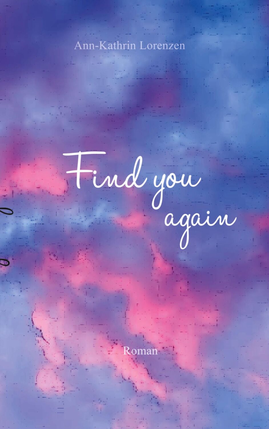 Cover: 9783758366741 | Find you again | Ann-Kathrin Lorenzen | Taschenbuch | Paperback | 2024