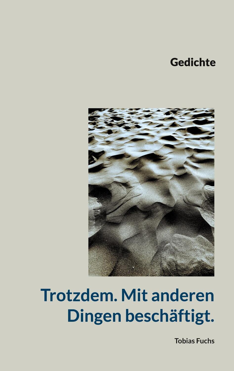 Cover: 9783757821692 | Trotzdem. Mit anderen Dingen beschäftigt. | Gedichte | Tobias Fuchs