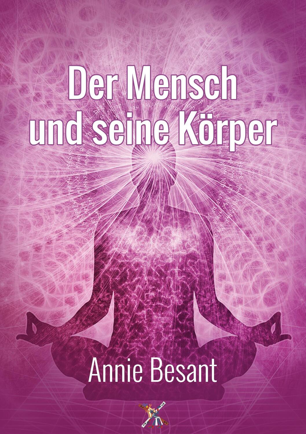 Cover: 9783943208573 | Der Mensch und seine Körper | Annie Besant | Taschenbuch | Paperback