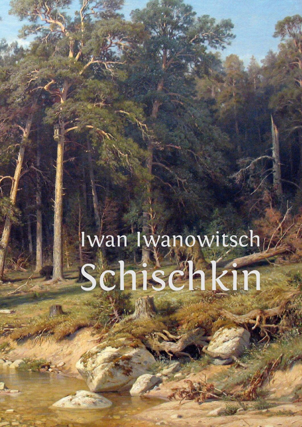 Cover: 9783842354449 | Iwan Iwanowitsch Schischkin | Ein russischer Maler des Realismus.