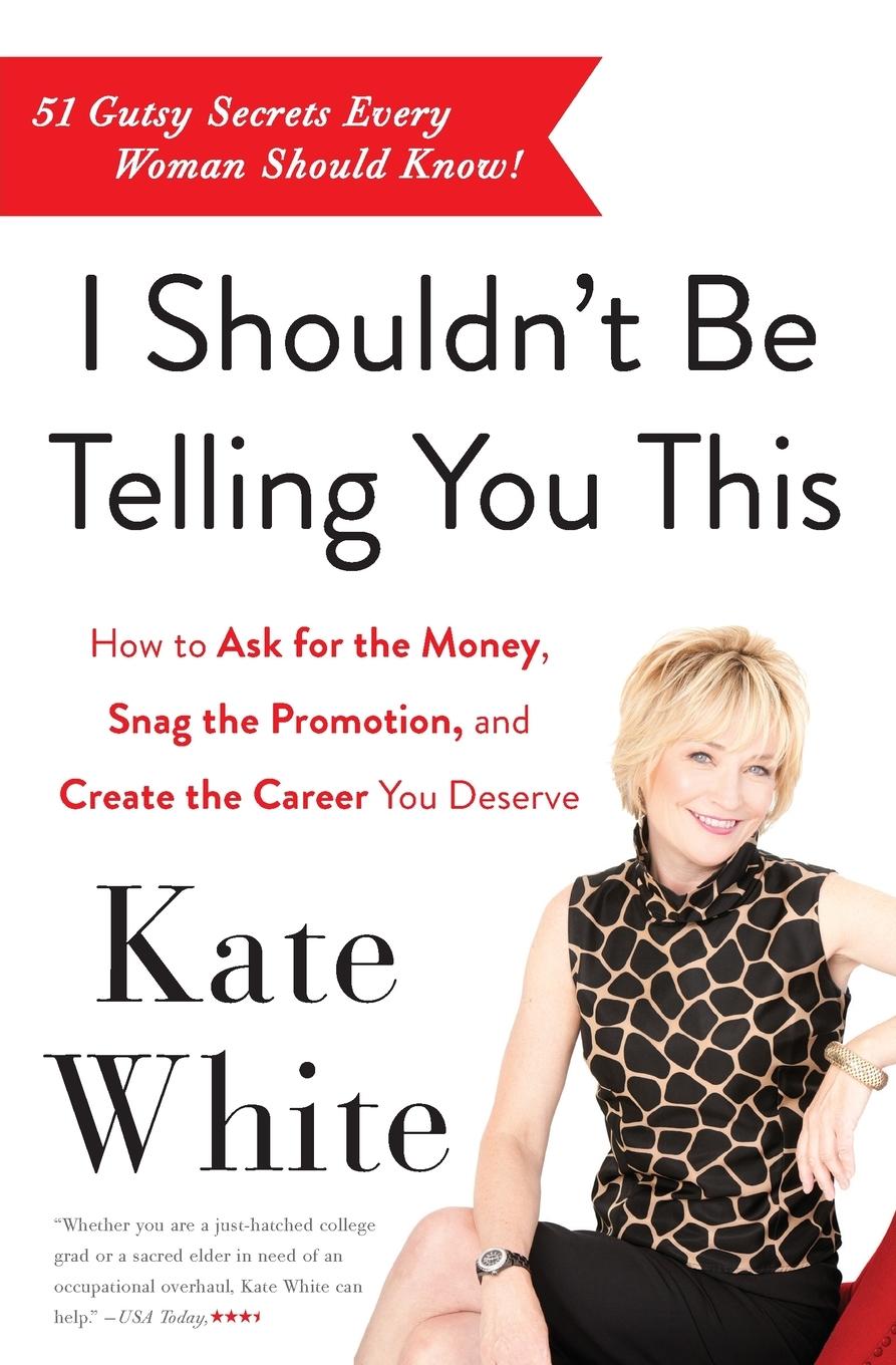 Cover: 9780062122100 | I Shouldn't Be Telling You This | Kate White | Taschenbuch | Englisch