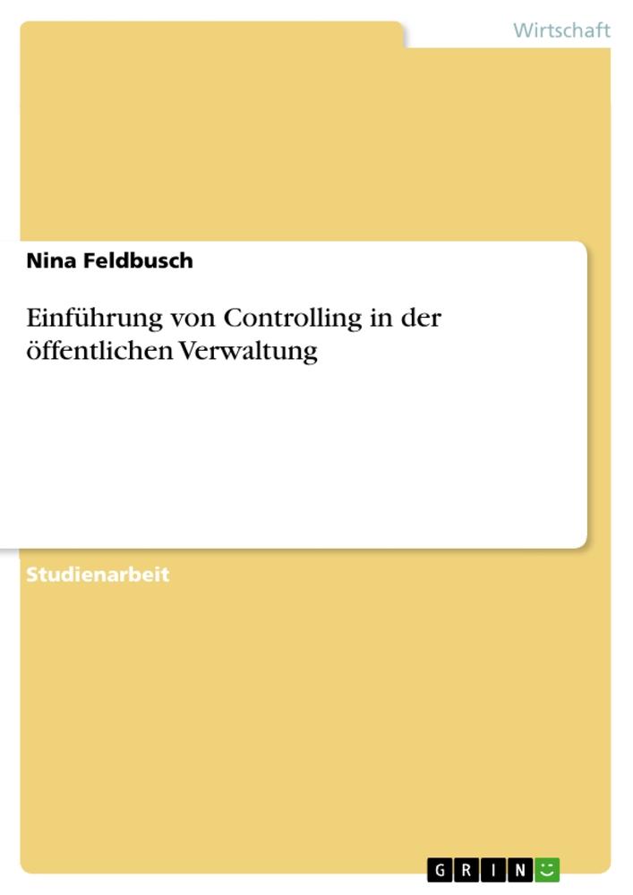 Cover: 9783346744173 | Einführung von Controlling in der öffentlichen Verwaltung | Feldbusch