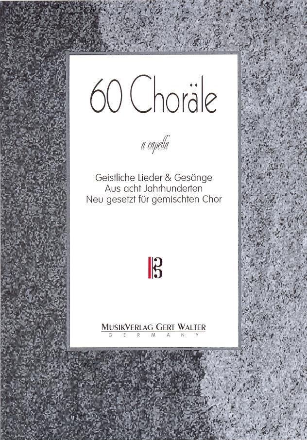 Cover: 9783981285901 | 60 Choräle für gem Chor a cappella Partitur | Songbuch (Klavier)