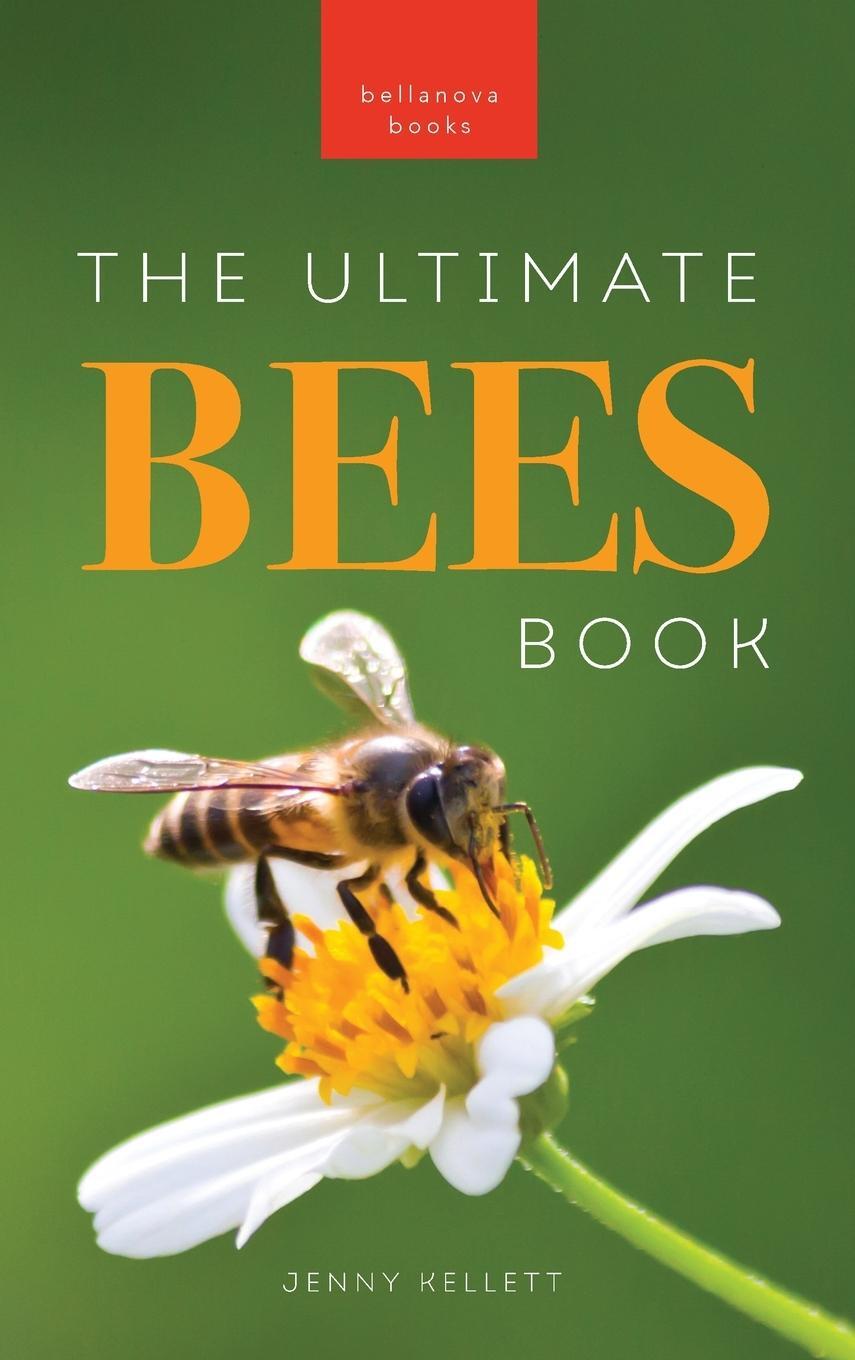 Cover: 9786192641474 | Bees The Ultimate Bee Book for Kids | Jenny Kellett | Buch | Englisch