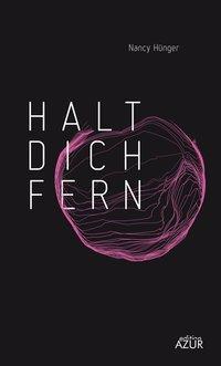 Cover: 9783942375061 | Halt dich fern | Nancy Hünger | Gebunden | Deutsch | 2012