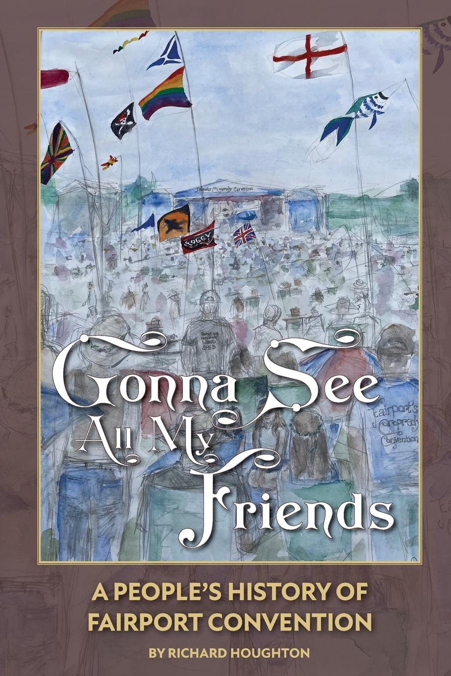 Cover: 9781915858061 | Gonna See All My Friends | A People's History of Fairport Convention