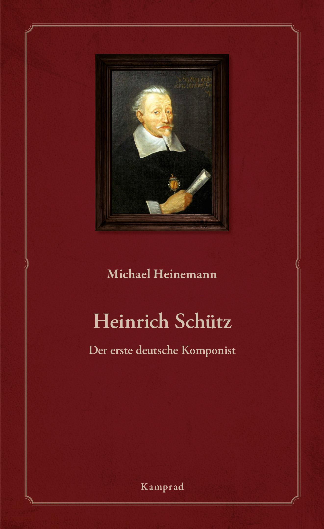 Cover: 9783987530128 | Heinrich Schütz | Der erste deutsche Komponist | Michael Heinemann