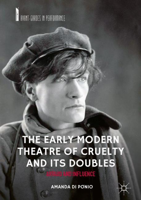 Cover: 9783319922485 | The Early Modern Theatre of Cruelty and its Doubles | Amanda Di Ponio