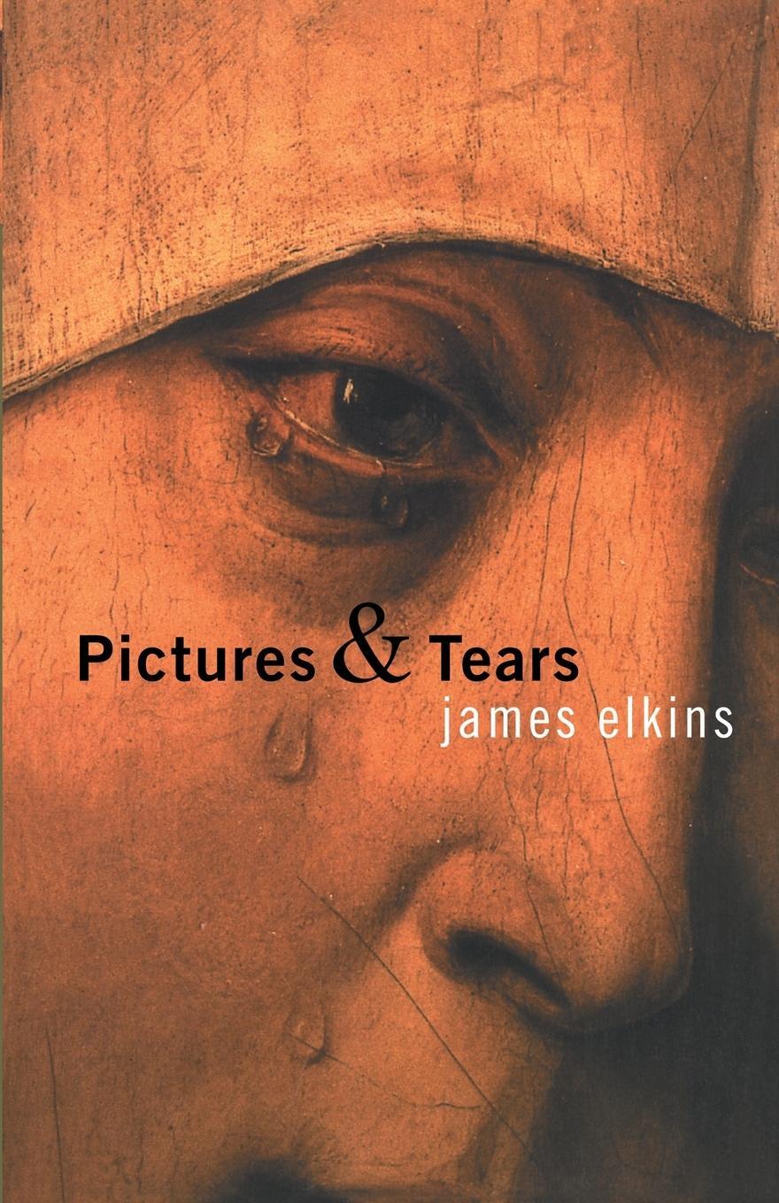 Cover: 9780415970532 | Pictures and Tears | James Elkins | Taschenbuch | Paperback | Englisch