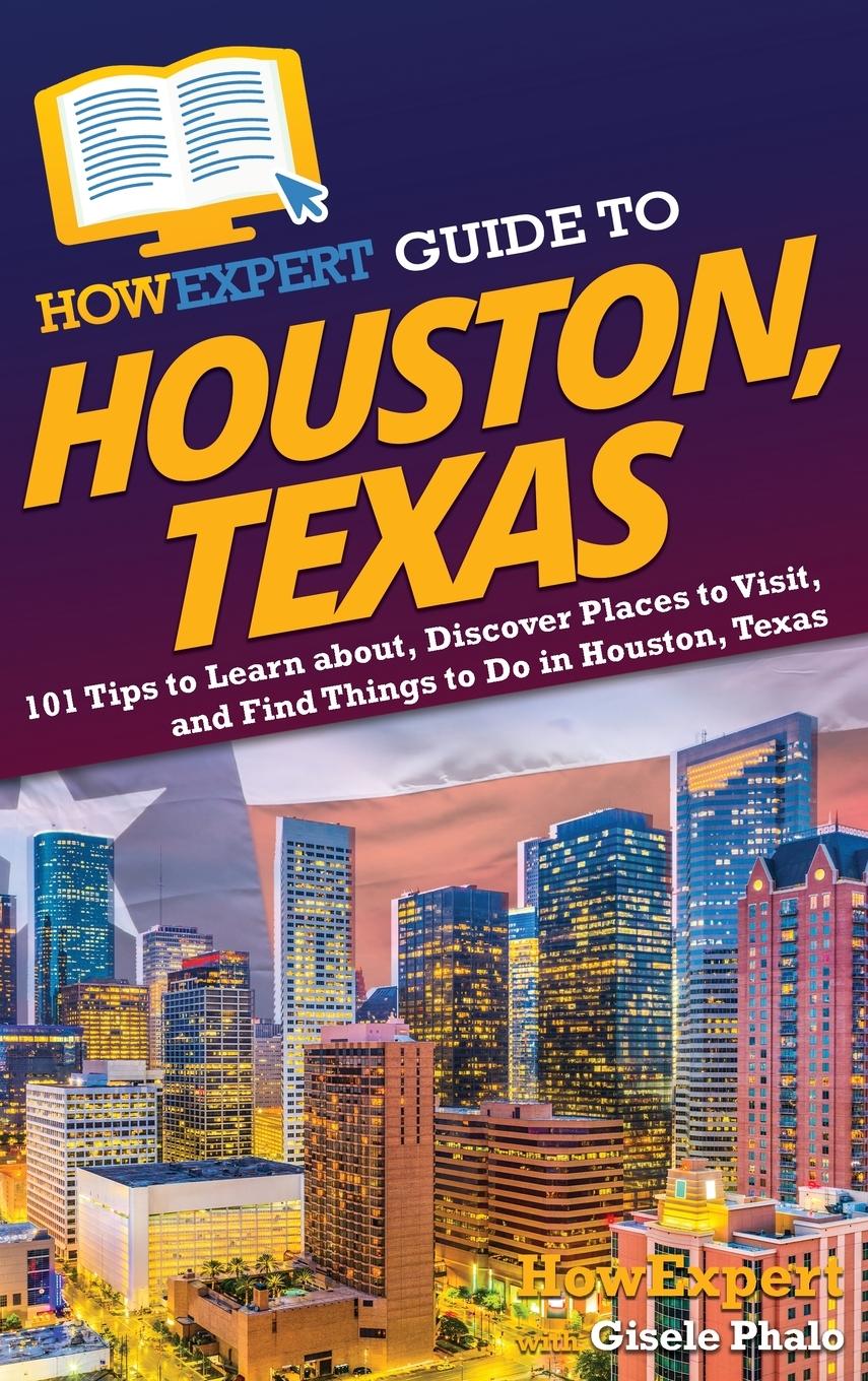 Cover: 9781648919459 | HowExpert Guide to Houston, Texas | Howexpert (u. a.) | Buch | 2023