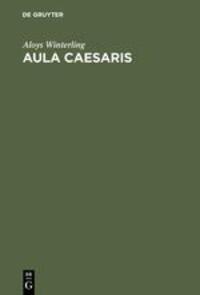 Cover: 9783486561951 | Aula Caesaris | Aloys Winterling | Buch | HC runder Rücken kaschiert