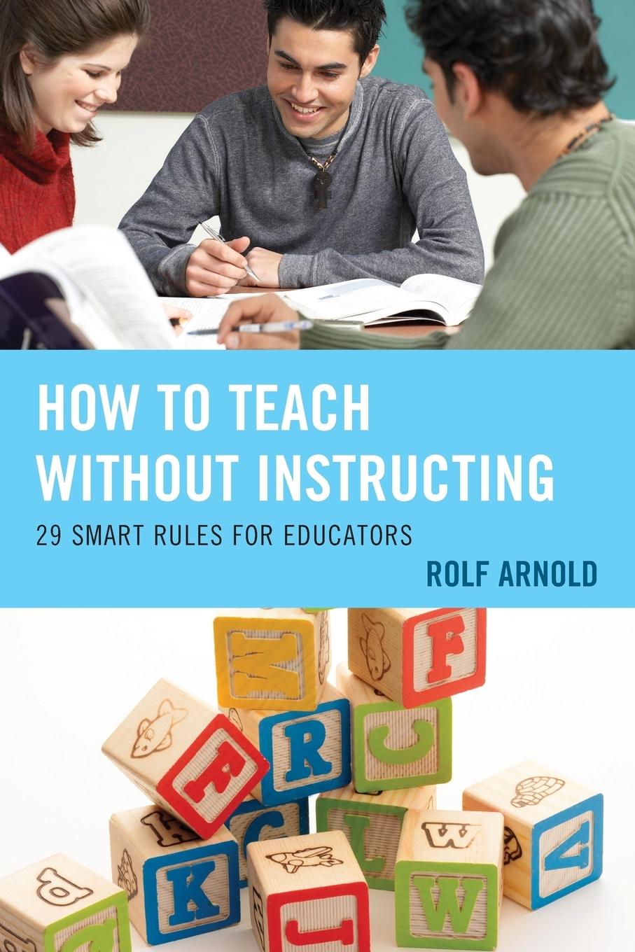 Cover: 9781475817768 | How to Teach without Instructing | 29 Smart Rules for Educators | Buch