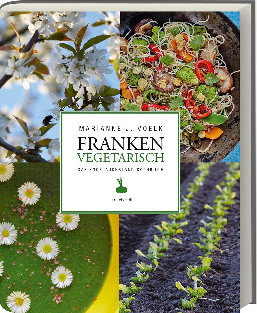 Cover: 9783869136196 | Franken vegetarisch | Das Knoblauchsland-Kochbuch | Marianne J. Voelk