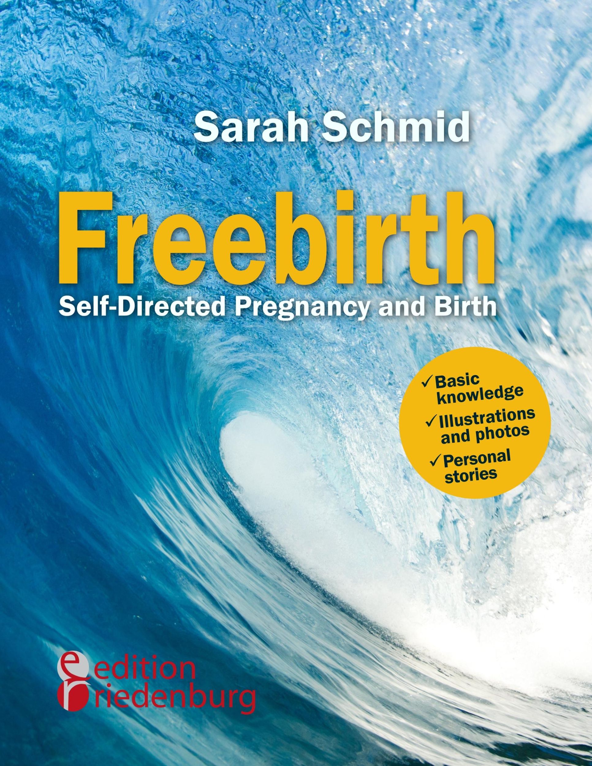 Cover: 9783902943866 | Freebirth - Self-Directed Pregnancy and Birth | Sarah Schmid | Buch