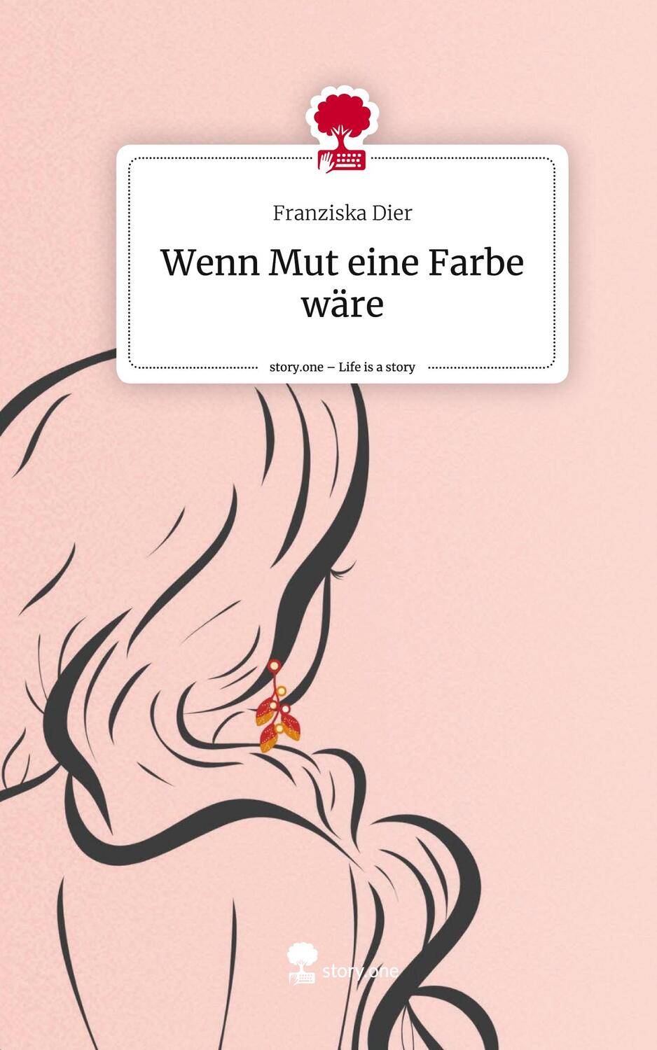 Cover: 9783711538475 | Wenn Mut eine Farbe wäre. Life is a Story - story.one | Franziska Dier